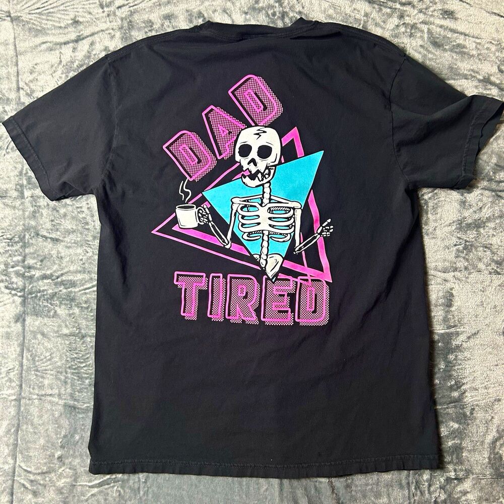 Hubs & Hers Dad Tired Skeleton Graphic T Shirt Mens Large Black Comfort Colors